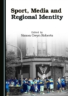 None Sport, Media and Regional Identity - eBook