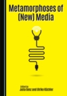 None Metamorphoses of (New) Media - eBook