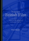 None Forgotten British Film : Value and the Ephemeral in Postwar Cinema - eBook