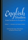 None English Studies from Archives to Prospects : Volume 1 - Literature and Cultural Studies - eBook