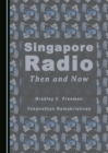 None Singapore Radio : Then and Now - eBook