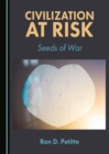 None Civilization at Risk : Seeds of War - eBook