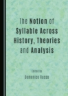 The Notion of Syllable Across History, Theories and Analysis - eBook