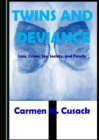 None Twins and Deviance : Law, Crime, Sex, Society, and Family - eBook