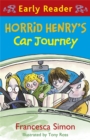 Horrid Henry Early Reader: Horrid Henry's Car Journey : Book 11 - Book