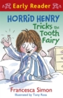 Horrid Henry Early Reader: Horrid Henry Tricks the Tooth Fairy : Book 22 - Book