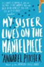 My Sister Lives on the Mantelpiece - eBook