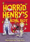 Horrid Henry's Royal Riot : Four favourite Early Reader stories - eBook