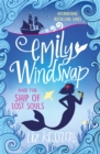 Emily Windsnap and the Ship of Lost Souls : Book 6 - Book