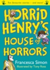 Horrid Henry's House of Horrors : Ten Favourite Stories - and more! - eBook
