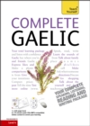 Complete Gaelic Beginner to Intermediate Book and Audio Course : Learn to read, write, speak and understand a new language with Teach Yourself - Book