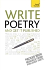 Write Poetry and Get it Published : Find your subject, master your style and jump-start your poetic writing - Book