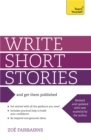 Write Short Stories and Get Them Published : Your practical guide to writing compelling short fiction - Book