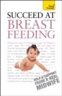 Succeed At Breastfeeding: Teach Yourself - eBook