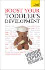 Boost Your Toddler's Development : Activities, tips and practical advice to maximise your toddler's progress - eBook