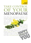Take Control of Your Menopause: Teach Yourself - eBook