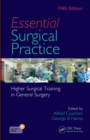 Essential Surgical Practice : Higher Surgical Training in General Surgery, Fifth Edition - eBook