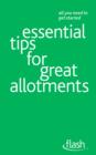 Essential Tips for Great Allotments: Flash - eBook