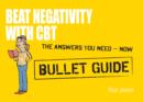 Beat Negativity with CBT: Bullet Guides - eBook