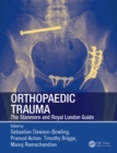Orthopaedic Trauma : The Stanmore and Royal London Guide - eBook