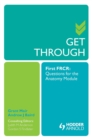 Get Through First FRCR: Questions for the Anatomy Module - eBook