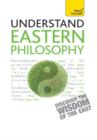 Eastern Philosophy: Teach Yourself : A guide to the wisdom and traditions of thought of India and the Far East - eBook