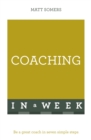 Coaching In A Week : Be A Great Coach In Seven Simple Steps - eBook
