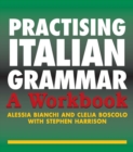 Practising Italian Grammar : A Workbook - eBook