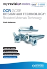 My Revision Notes: OCR GCSE Design and Technology: Resistant Materials Technology - Book