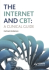 The Internet and CBT : A Clinical Guide - eBook