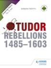 Enquiring History: Tudor Rebellions 1485-1603 - eBook