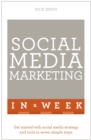 Social Media Marketing In A Week : Create Your Successful Social Media Strategy In Just Seven Days - eBook