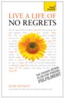 Live a Life of No Regrets: Teach Yourself eBook ePub - The proven action plan for finding fulfilment - eBook