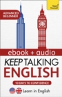 Keep Talking English Audio Course - Ten Days to Confidence : Learn in English: Enhanced Edition - eBook