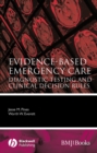 Evidence-Based Emergency Care : Diagnostic Testing and Clinical Decision Rules - eBook
