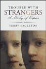 Trouble with Strangers : A Study of Ethics - eBook