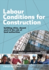Labour Conditions for Construction : Building Cities, Decent Work and the Role of Local Authorities - eBook