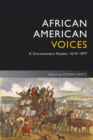 African American Voices : A Documentary Reader, 1619-1877 - eBook