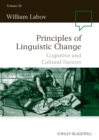 Principles of Linguistic Change, Volume 3 : Cognitive and Cultural Factors - eBook