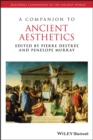 A Companion to Ancient Aesthetics - Book
