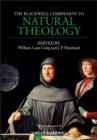 The Blackwell Companion to Natural Theology - Book