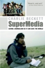 SuperMedia : Saving Journalism So It Can Save the World - eBook