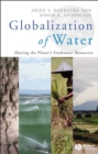 Globalization of Water : Sharing the Planet's Freshwater Resources - eBook