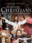 The World's Christians : Who they are, Where they are, and How they got there - eBook