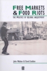Free Markets and Food Riots : The Politics of Global Adjustment - eBook