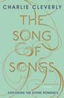 The Song of Songs : Exploring the Divine Romance - eBook