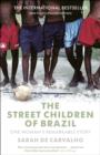 The Street Children of Brazil : One Woman's Remarkable Story - eBook