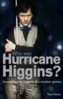 Who Was Hurricane Higgins? : The man, the myth, the real story - eBook