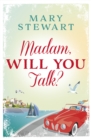 Madam, Will You Talk? : The modern classic by the Queen of the Romantic Mystery - eBook