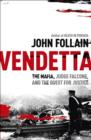 Vendetta : The Mafia, Judge Falcone and the Quest for Justice - eBook